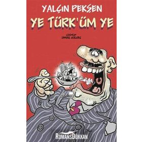 YE TÜRK´ÜM YE - YALÇIN PEKŞEN