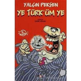YE TÜRK´ÜM YE - YALÇIN PEKŞEN