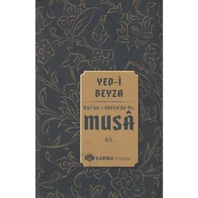 Yed-i Beyza Kuran-ı Kerimde Hz. Musa a.s. - Ömer Ahmed Ömer