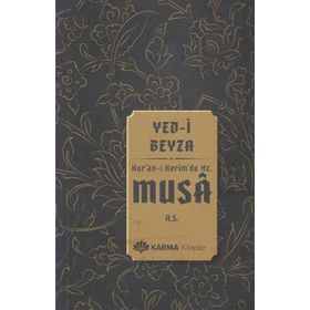 Yed-i Beyza Kuran-ı Kerimde Hz. Musa a.s. - Ömer Ahmed Ömer