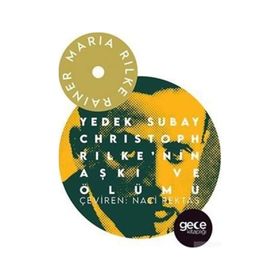 Yedek Subay Christoph Rilke'nin Aşkı ve Ölümü - Rainer Maria Rilke