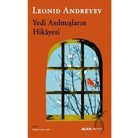 Yedi Asılmışların Hikayesi - Leonid Andreyev