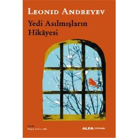 Yedi Asılmışların Hikayesi - Leonid Andreyev