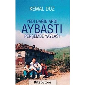 Yedi Dağın Ardı Aybastı - Perşembe Yaylası - Kemal Düz