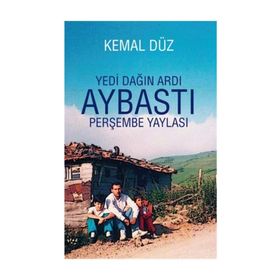 Yedi Dağın Ardı Aybastı - Perşembe Yaylası - Kemal Düz