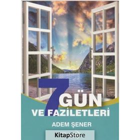 Yedi Gün Faziletleri - Adem Şener