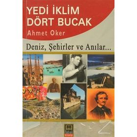YEDI İKLİM DÖRT BUCAK - AHMET OKER