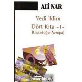 YEDI İKLİM DÖRT KITA 1 UZAKDOĞU - AVRUPA - ALI NAR