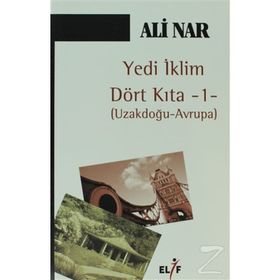 YEDI İKLİM DÖRT KITA 1 UZAKDOĞU - AVRUPA - ALI NAR