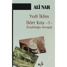 YEDI İKLİM DÖRT KITA 1 UZAKDOĞU - AVRUPA - ALI NAR