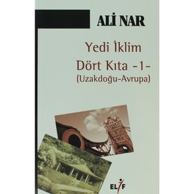 YEDI İKLİM DÖRT KITA 1 UZAKDOĞU - AVRUPA - ALI NAR