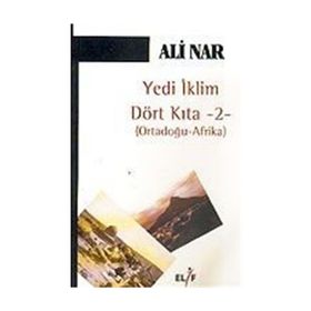 Yedi İklim Dört Kıta -2- Ortadoğu Afrika - Ali Nar