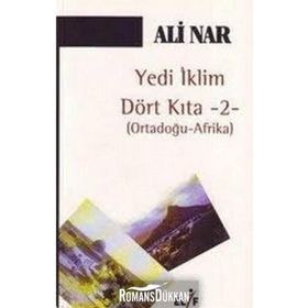 Yedi İklim Dört Kıta -2- Ortadoğu Afrika - Ali Nar