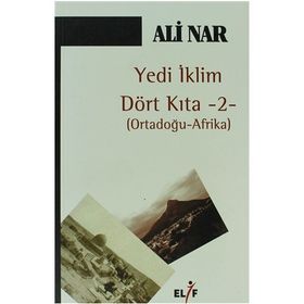 Yedi İklim Dört Kıta -2- Ortadoğu Afrika - Ali Nar
