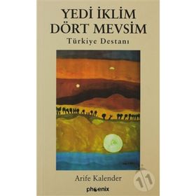 YEDI İKLİM DÖRT MEVSIM TÜRKİYE DESTANI - ARIFE KALENDER
