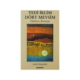 YEDI İKLİM DÖRT MEVSIM TÜRKİYE DESTANI - ARIFE KALENDER