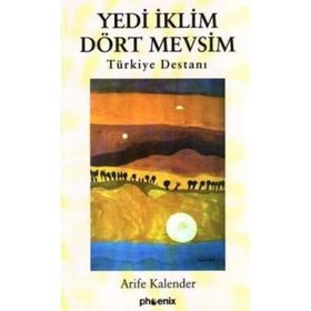 YEDI İKLİM DÖRT MEVSIM TÜRKİYE DESTANI - ARIFE KALENDER