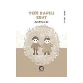 YEDI KAPILI KENT - AYLA ÇINAROĞLU