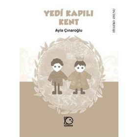 YEDI KAPILI KENT - AYLA ÇINAROĞLU