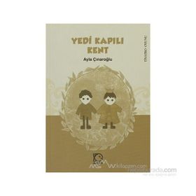 YEDI KAPILI KENT - AYLA ÇINAROĞLU
