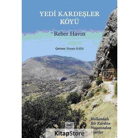 YEDI KARDEŞLER KÖYÜ HOLLANDALI BIR KÜRDÜN HAYATINDAN KESITLER - REBER HAVIN
