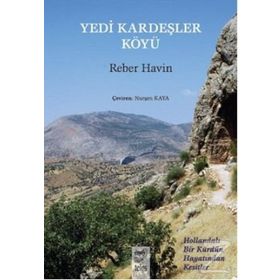 YEDI KARDEŞLER KÖYÜ HOLLANDALI BIR KÜRDÜN HAYATINDAN KESITLER - REBER HAVIN