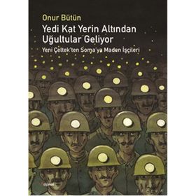 Yedi Kat Yerin Altından Uğultular Geliyor - Onur Bütün