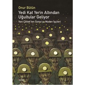 Yedi Kat Yerin Altından Uğultular Geliyor - Onur Bütün