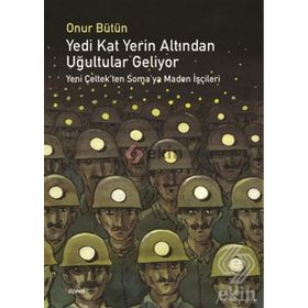 Yedi Kat Yerin Altından Uğultular Geliyor - Onur Bütün