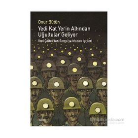 Yedi Kat Yerin Altından Uğultular Geliyor - Onur Bütün