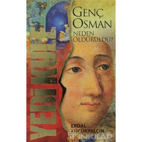 YEDI KULE GENÇ OSMAN NEDEN ÖLDÜRÜLDÜ? - ERDAL KÜÇÜKYALÇIN