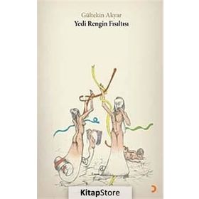 YEDI RENGIN FISILTISI - GÜLTEKİN AKYAR