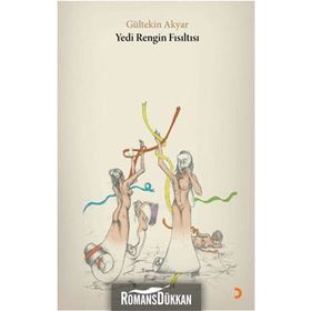 YEDI RENGIN FISILTISI - GÜLTEKİN AKYAR