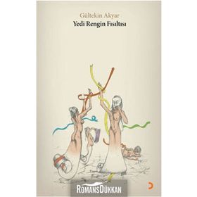 YEDI RENGIN FISILTISI - GÜLTEKİN AKYAR