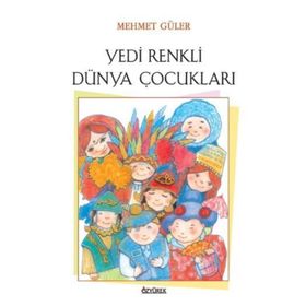 YEDI RENKLI DÜNYA ÇOCUKLARI - MEHMET GÜLER