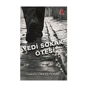 Yedi Sokak Ötesi - İsmail Ökkeş Polat
