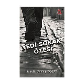 Yedi Sokak Ötesi - İsmail Ökkeş Polat