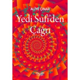 Yedi Sufi'den Çağrı - Aliye Çınar