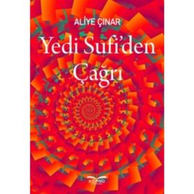 Yedi Sufi'den Çağrı - Aliye Çınar
