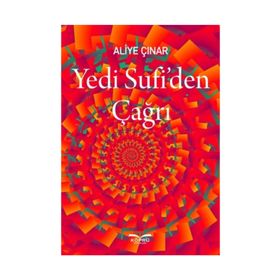 Yedi Sufi'den Çağrı - Aliye Çınar