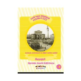 Yedi Tepe İstanbul Öyküleri - 3 - Baykuş, Bayankuş ve Diğer Bütün Kuşlar Beyazıt - Nermin Şenol Kalyoncu
