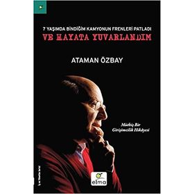 Yedi Yaşımda Bindiğim Kamyonun Frenleri Patladı ve Hayata Yuvarlandım - Ataman Özbay