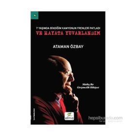 Yedi Yaşımda Bindiğim Kamyonun Frenleri Patladı ve Hayata Yuvarlandım - Ataman Özbay