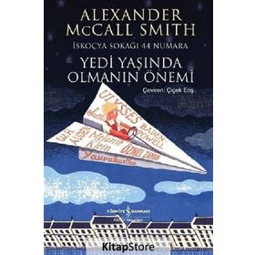 YEDI YAŞINDA OLMANIN ÖNEMI İSKOÇYA SOKAĞI 44 NUMARA - ALEXANDER MCCALL SMITH