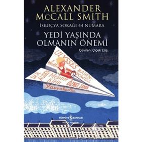 YEDI YAŞINDA OLMANIN ÖNEMI İSKOÇYA SOKAĞI 44 NUMARA - ALEXANDER MCCALL SMITH