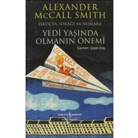 YEDI YAŞINDA OLMANIN ÖNEMI İSKOÇYA SOKAĞI 44 NUMARA - ALEXANDER MCCALL SMITH