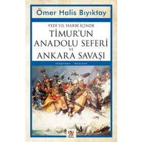 Yedi Yıl Harbi İçinde Timur'un Anadolu Seferi ve Ankara Savaşı - Panama Yayıncılık