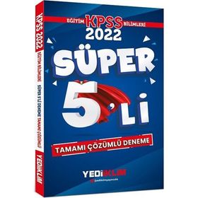 Yediiklim Yayınları 2022 KPSS Eğitim Bilimleri Tamamı Çözümlü Süper 5'li Deneme
