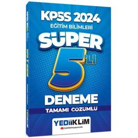 Yediiklim Yayınları - 2024 KPSS Eğitim Bilimleri Tamamı Çözümlü Süper 5'li Deneme