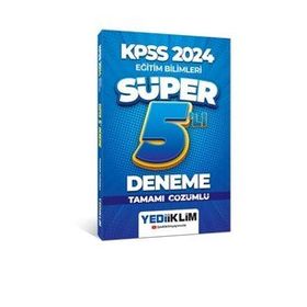 Yediiklim Yayınları - 2024 KPSS Eğitim Bilimleri Tamamı Çözümlü Süper 5'li Deneme